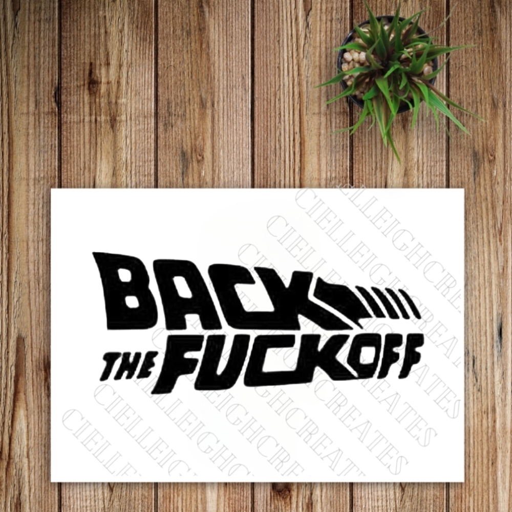 *2 for $20( Back The F*ck Off Vinyl Decal Sticker Handcrafted
